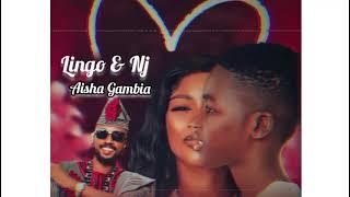 NJ & Lingo- Aisha Gambia( official music)
