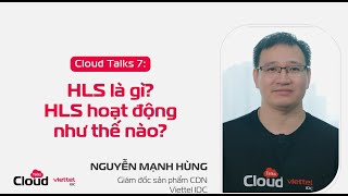 Cloud Talks # 7: HLS là gì? HLS hoạt động như thế nào?