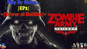 Zombie Army Trilogy [Walkthrough!!!] [EP2: Chapter 5 - Tower of Hellfire] - (SHION) 😄🐲🎮🇵🇹