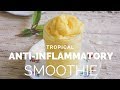 Anti-Inflammatory Smoothie — so simple and tropical!