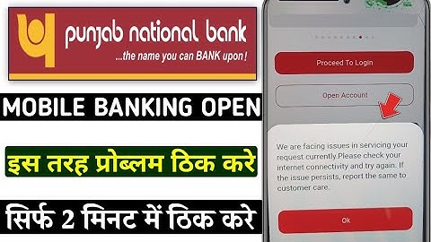 pnb one open we are facing issues in servicing your request currently please check internet connect
