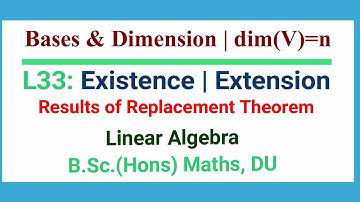 L33 | Corollary | Replacement Theorem | Existence | Extension Theorem for Basis | Linear Algebra