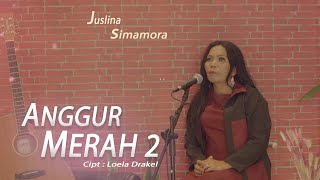 Anggur Merah 2 - Loela Drakel (Cover by Juslina Simamora)