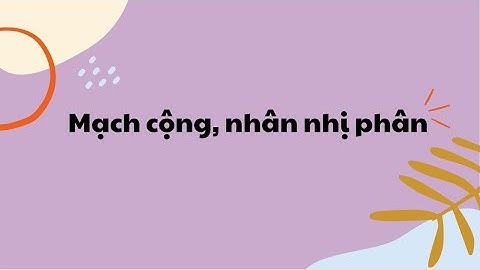Thực nghiệm bộ cộng, nhân nhị phân(2) - Thực hành thiết kế vi mạch số với HDL