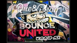 Bounce United Warm Up Mix   Que & Rkay 150 BPM