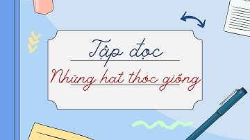 Tập đọc: "Những hạt thóc giống" [Tiếng Việt lớp 4] [Học trực tuyến cùng OLM]