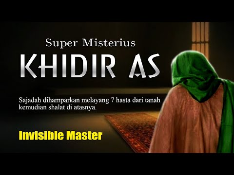 SOSOK SUPER MISTERIUS, NABI KHIDIR AS (INVISIBLE MASTER)