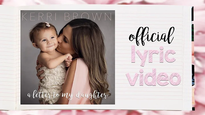 Kerri Brown - A Letter To My Daughter - Lyric Video - DayDayNews