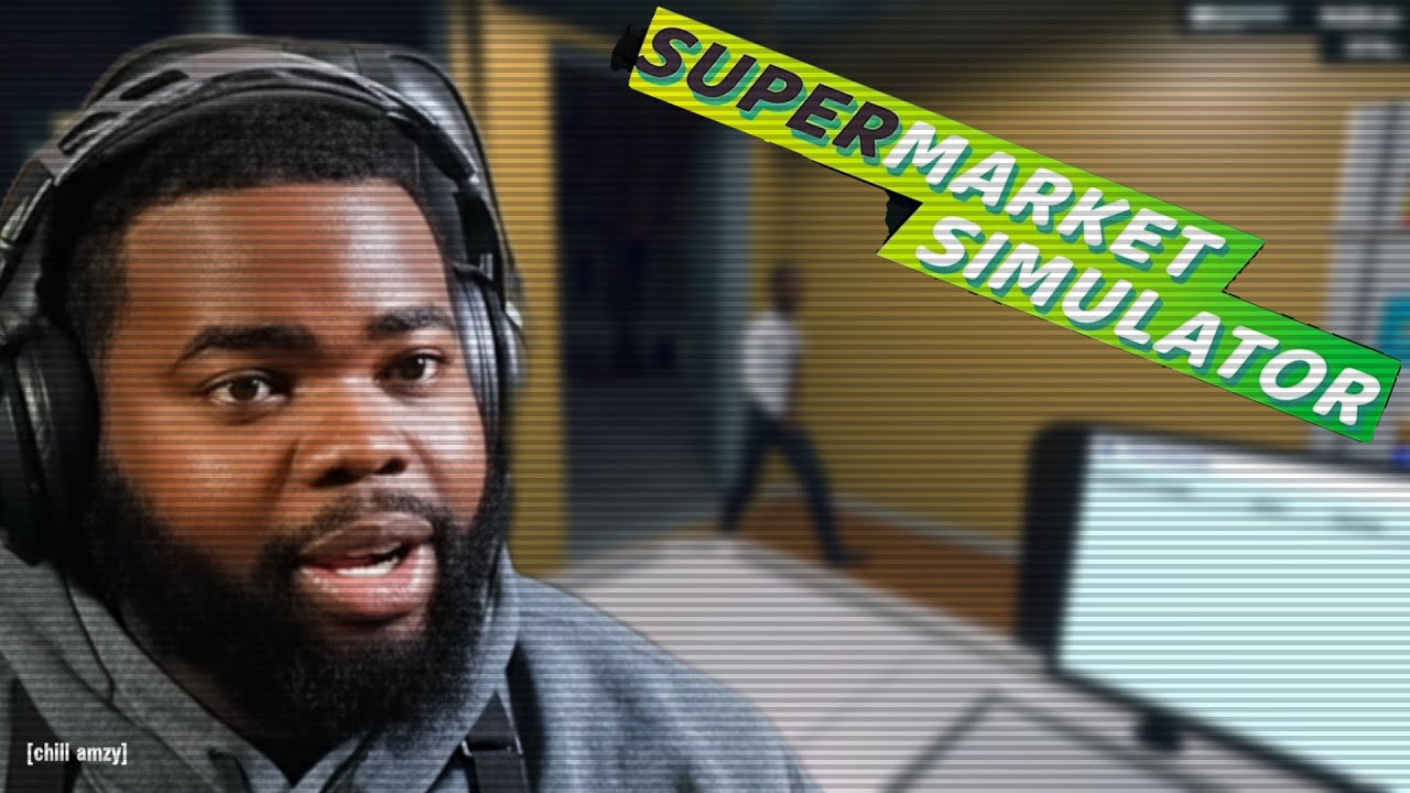 we can not do anything right dude... [Super Market Simulator] with the BROS