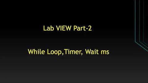 Lab VIEW  Tamil part-2 #while loop# timer part