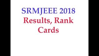 SRMJEEE 2018 Results | SRMJEEE 2018 Rank Card