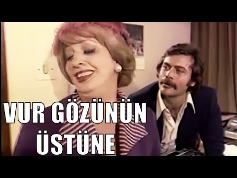 Vur Gözünün Üstüne - Türk Filmi