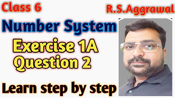 Number system। Class 6 maths। Exercise 1A Question no. 2। RS Aggarwal।By Rohit Sharma