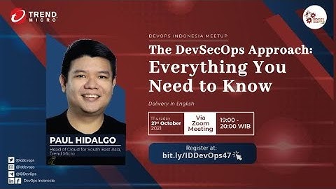 DevOps Indonesia Meetup (ONLINE) - The DevSecOps Approach : Everything You Need to Know