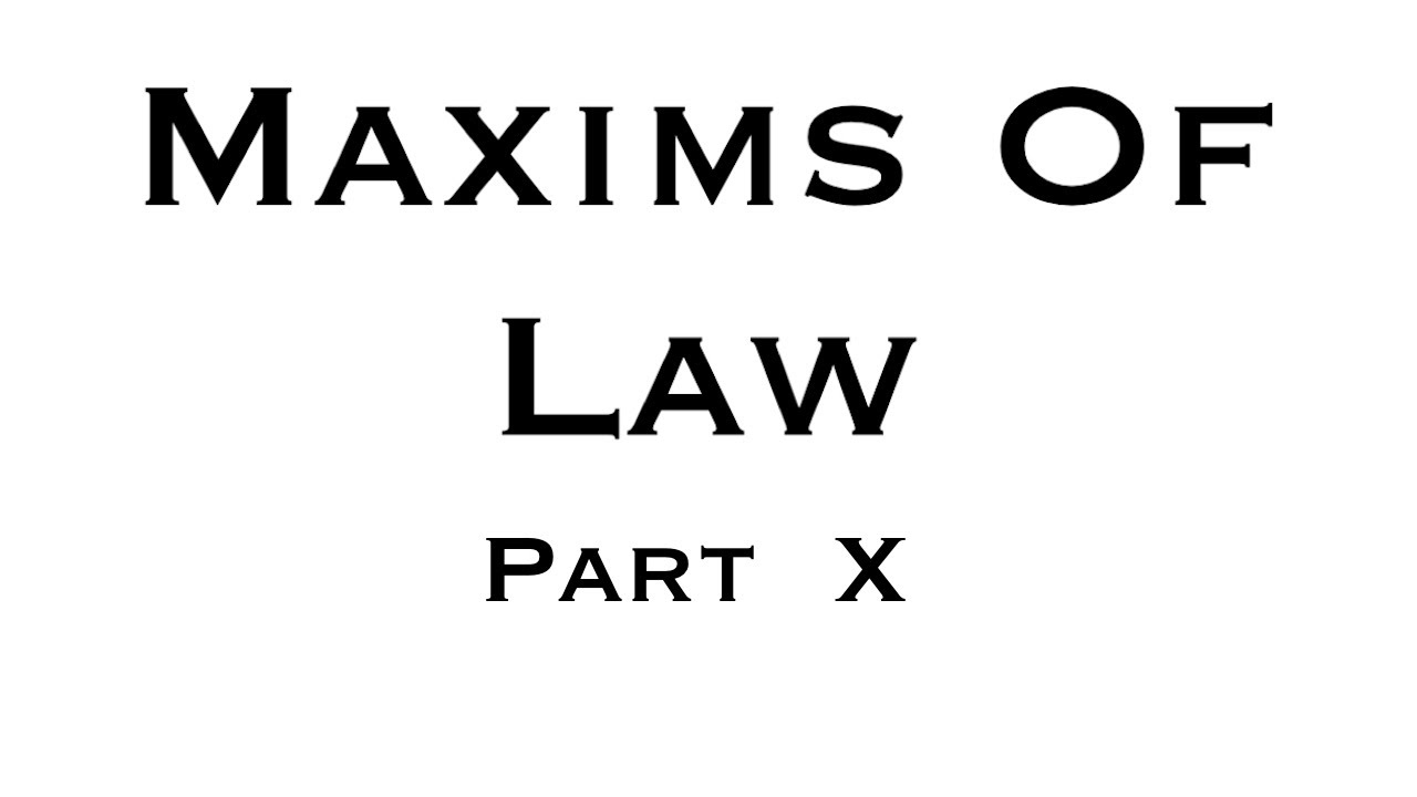 Maxims Of Law Part 10 Youtube