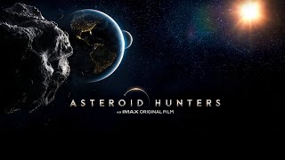 Asteroid Hunters | An IMAX® Original Film | Behind the Scenes | Narrated by Daisy Ridley