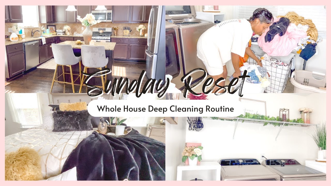 Sunday Reset Routine | Cleaning Motivation | Whole House Deep Clean ...
