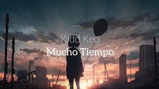 Kidd Keo - Mucho Tiempo (LETRA)