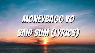 Moneybagg Yo - Said Sum Remix (Lyrics) ft. City Girls \& DaBaby