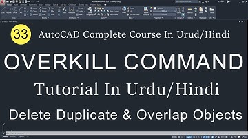 #33 OVERKILL Command In AutoCAD Tutorial In Urdu/Hindi | Delete Duplicate Objects In AutoCAD