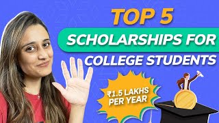 Top 5 scholarships for college students in India | Top paying scholarships for freshers in 2023