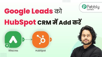 How to Add Leads from Google Lead Ads to HubSpot CRM Automatically