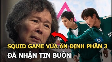 Squid Game vừa ấn định phần 3, đã nhận tin buồn