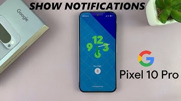 Google Pixel 10 Pro: How To Show Notifications On Lock Screen