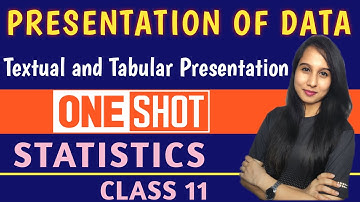 Presentation of Data - Textual and Tabular Presentation | One shot | Statistics | Class 11