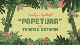 Developer Spotlight: Papetura