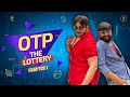 OTP The Lottery : Chapter 1 | Ashish Chanchlani