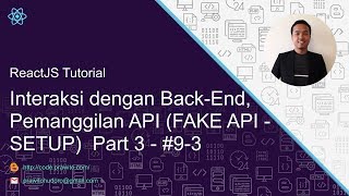 Interaksi dengan Back-End, Pemanggilan API (FAKE API)  Part 3 - #9-3 ReactJS Tutorial [Indonesia]