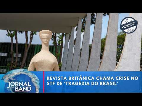 British magazine calls Supreme Court crisis 'Brazil’s tragedy' | Jornal da Band | Happened This Week