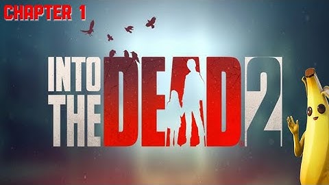 Into The Dead 2 ( Chapter 1 ) Walkthrough Mobile Zombie Game on "4K"
