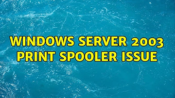 Windows Server 2003 print spooler issue (2 Solutions!!)