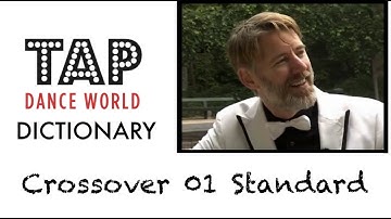 Tap Dance Dictionary / CROSSOVER 01 STANDARD / Dictionnaire Claquettes - Tutoriel - Tutorial - TDW
