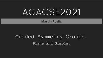 AGACSE2021 Martin Roelfs - Graded Symmetry Groups