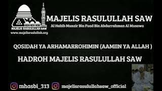 QOSIDAH YA ARHAMARROHIMIN (AAMIIN YA ALLAH) | HADROH MAJELIS RASULULLAH SAW | MAJELIS RASULULLAH SAW