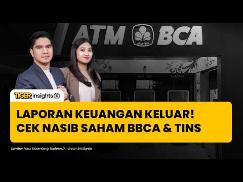 Laporan Keuangan Keluar! Cek Nasib Saham BBCA & TINS, Sesuai Ekspektasi Pasar?