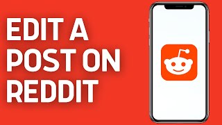How To Edit A Post On Reddit (2024)