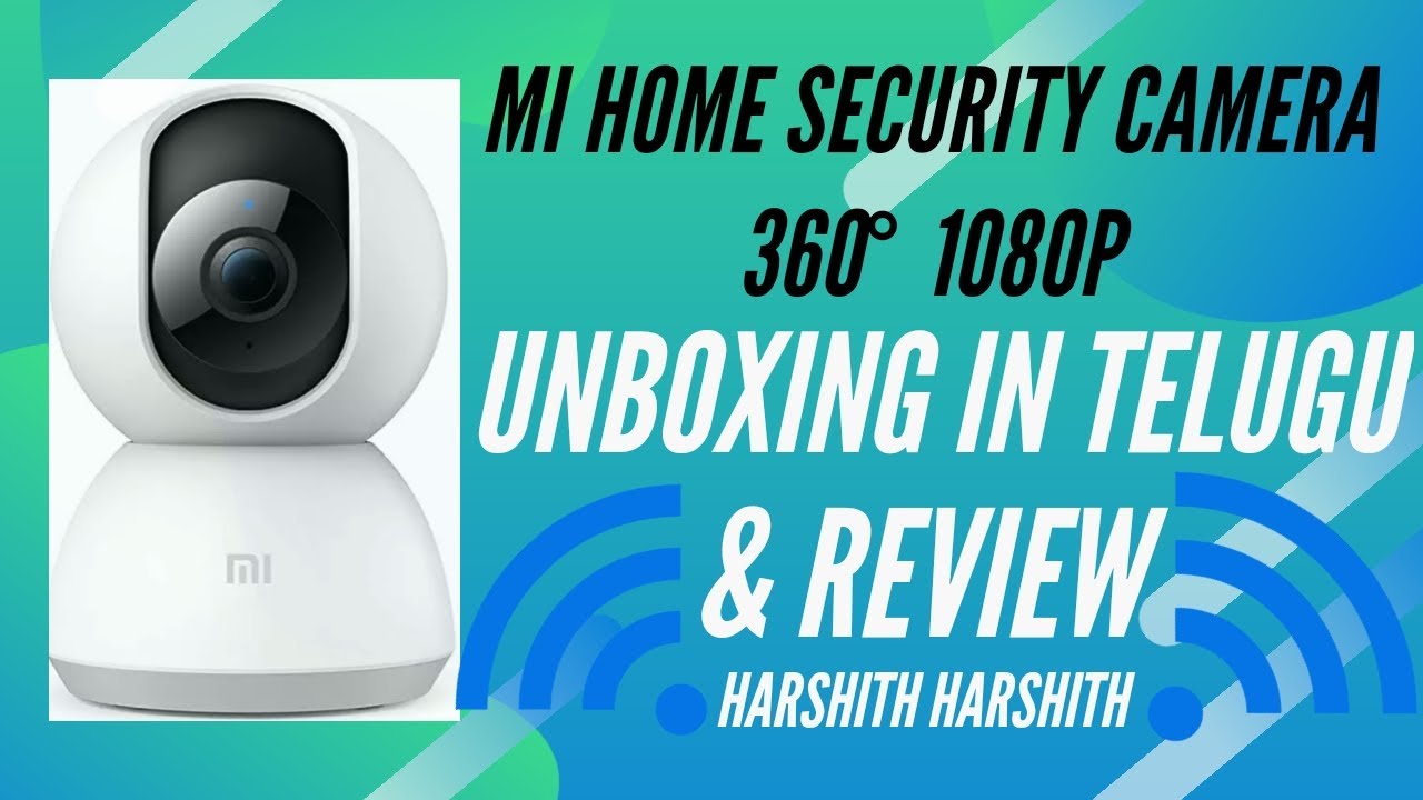 unboxing Mi 360° 1080p Full HD WiFi Smart Security Camera in telugu || harshith harshith ||