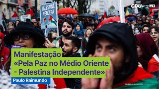 Manifestação «Pela Paz no Médio Oriente - Palestina Independente»