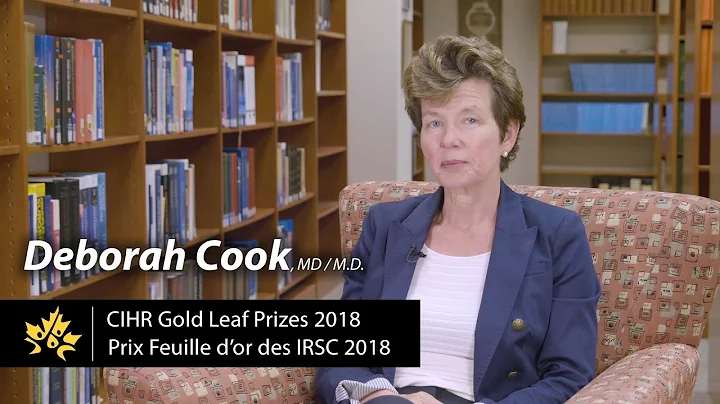 Dr. Deborah Cook  2018 CIHR Gold Leaf Prize for Im...