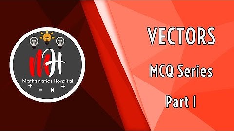 Vector | MCQ Series | Part 1
