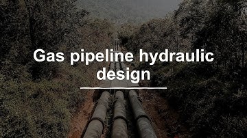 Gas Pipeline Hydraulic Design