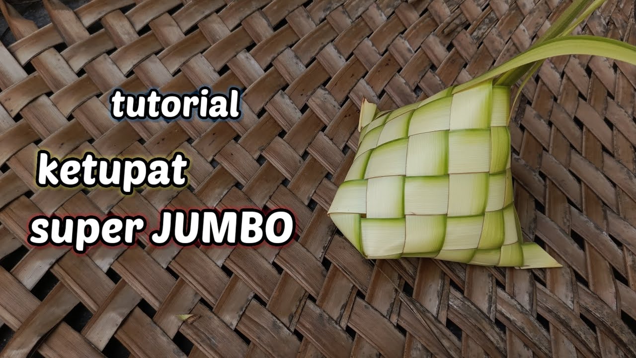 Cara membuat ketupat super JUMBO