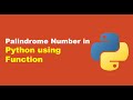 Palindrome Number in Python using Function