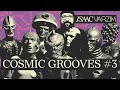COSMIC GROOVES (PART 3) - A Funky, Disco & House Grooves MIX from Outer Space