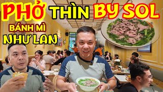 Trải nghiệm PHỞ THÌN BY SOL đậm đà hương vị Bắc và BÁNH MÌ NHƯ LAN danh tiếng Sài Gòn || Nick Nguyen