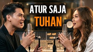 Atur Saja Tuhan hidupku Milikmu  Duet Cover 2026  Menyentuh Hati